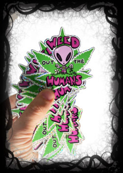 Weed Out The Humans sticker